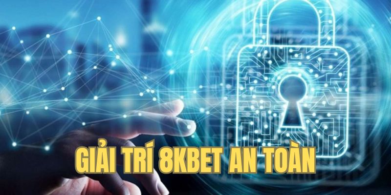 Cá cược 8KBET an toàn